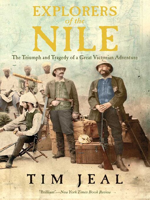 Title details for Explorers of the Nile by Tim Jeal - Available
